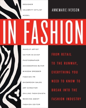 Paperback In Fashion: From Runway to Retail, Everything You Need to Know to Break Into the Fashion Industry Book