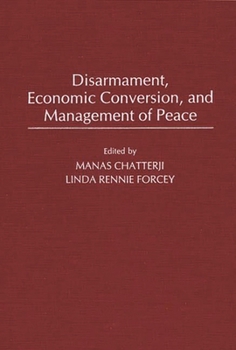 Hardcover Disarmament, Economic Conversion, and Management of Peace Book