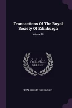 Paperback Transactions Of The Royal Society Of Edinburgh; Volume 20 Book