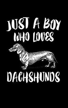 Paperback Just A Boy Who Loves Dachshund: Animal Nature Collection Book