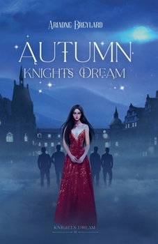 Autumn Knights Dream - Book #3 of the Knights Dream