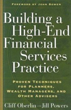 Hardcover Building a High-End Financial Services Practice: Proven Techniques for Planners, Wealth Managers, and Other Advisers (Bloomberg) Book