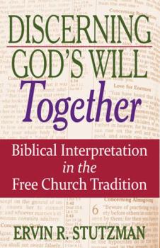Paperback Discerning God's Will Together: Biblical Interpretation in the Free Church Tradition Book