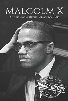 Paperback Malcolm X: A Life From Beginning to End Book