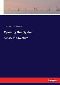 Paperback Opening the Oyster: A story of adventure Book