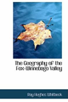 Paperback The Geography of the Fox-Winnebago Valley Book