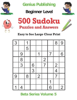 Paperback 500 Beginner Sudoku Puzzles and Answers Beta Series Volume 5: Easy to See Large Clear Print Book