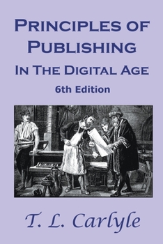 Paperback Principles of Publishing In The Digital Age: 6th Edition Book