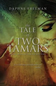 Paperback The Tale of Two Tamars: From Desolation to Destiny Book