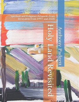 Paperback Holy Land Revisited: Spiritual and Religious Artworks from Jerusalem from 1997 and 2020 Book