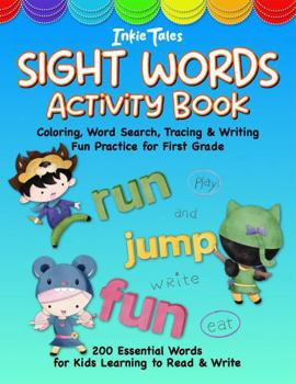 Paperback Sight Words Activity Book: Coloring, Word Search, Tracing & Writing Fun Practice for First Grade | 200 Essential Words For Kids Learning To Read & Write Book