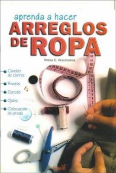 Paperback Aprenda a hacer arreglos de ropa / Learn to arrange clothes (Spanish Edition) [Spanish] Book