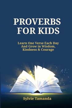 Paperback Proverbs for Kids: Learn one verse each day and Grow in Wisdom, Kindness, & Courage Book