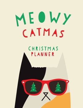 Paperback Meowy Catmas Christmas Planner: The Ultimate Christmas Holiday Organizer Journal Notebook Book