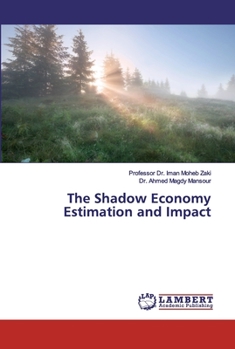 The Shadow Economy Estimation and Impact