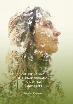 Paperback Wellbeing and Self-Transformation in Natural Landscapes Book