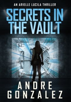 Secrets in the Vault - Book #2 of the Arielle Lucila
