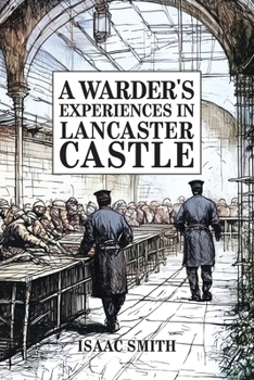 Paperback A Warder's Experiences in Lancaster Castle Book
