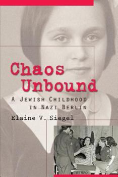 Paperback Chaos Unbound: A Jewish Childhood in Nazi Berlin Book