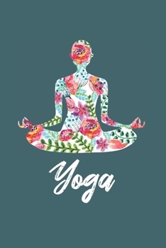 Yoga Notizbuch: Yoga Notebook Notizheft 120 Seiten Notizbuch, Liniert, DIN A5 Journal, Stabiles Softcover Ideal als Yoga Trainingsbuch, Tagebuch oder normales Notizbuch