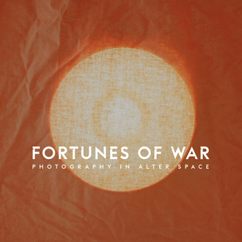 Hardcover Fortunes of War: Photography in Alter Space Book