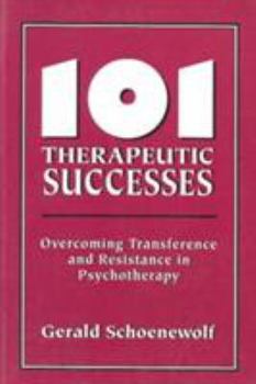 Paperback 101 Therapeutic Successes: Overcoming Transference and Resistance in Psychotherapy Book