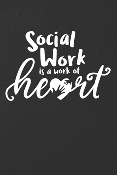 Paperback Social Work is a work of Heart Notebook: White Blank Social Work is a work of Heart Notebook / Journal Gift ( 6 x 9 - 110 blank pages ) Book
