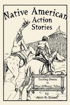Paperback Native American Action Stories: Exciting Events in Nine Different Tribes Book