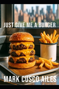 Paperback Just Give Me a Burger Book