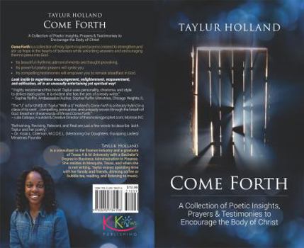 Paperback Come Forth: A Collection of Poetic Insights, Prayers & Testimonies to Encourage the Body of Christ Book