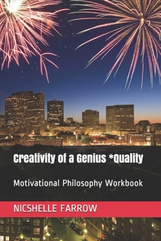 Creativity of a Genius *Quality : Motivational Philosophy Workbook