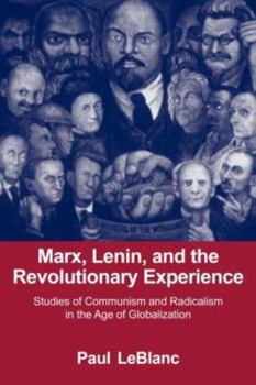 Hardcover Marx, Lenin, and the Revolutionary Experience: Studies of Communism and Radicalism in an Age of Globalization Book