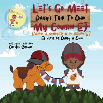 Paperback Let's Go Meet My Cousin EJ: Daisy's Trip To Ohio (English and Spanish): Daisy's Trip To Ohio (English and Spanish) [Large Print] Book