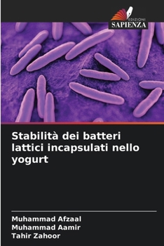 Stabilità dei batteri lattici incapsulati nello yogurt (Italian Edition)