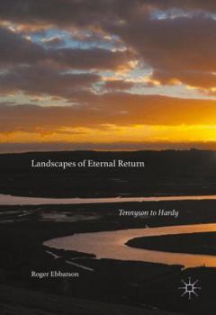 Hardcover Landscapes of Eternal Return: Tennyson to Hardy Book