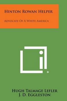 Paperback Hinton Rowan Helper: Advocate of a White America: Southern Sketches, No. 1 Book