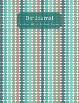 Dot Journal: Oval Dots Cover | Wide Ruled Line Dot Paper | Lined Dotted Grid Notebook