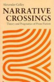 Hardcover Narrative Crossings: Theory and Pragmatics of Prose Fiction Book