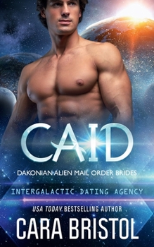 Paperback Caid: Dakonian Alien Mail Order Brides #3 (Intergalactic Dating Agency) Book