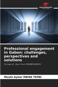 Professional engagement in Gabon: challenges, perspectives and solutions