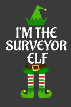 Paperback I'm The Surveyor ELF: Funny Christmas Present For Surveyor. Surveyor Gift Journal for Writing, College Ruled Size 6" x 9", 100 Page. This No Book