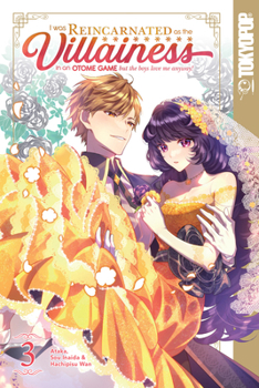 I Was Reincarnated as the Villainess in an Otome Game but the Boys Love Me Anyway!, Volume 3 - Book #3 of the I Was Reincarnated as the Villainess in an Otome Game but the Boys Love Me Anyway!