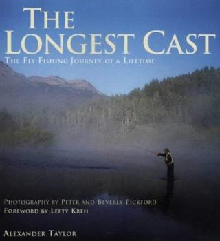 Hardcover The Longest Cast: The Fly Fishing Journey of a Lifetime Book
