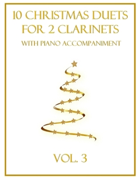 10 Christmas Duets for 2 Clarinets with Piano Accompaniment: Vol. 3