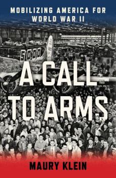 Hardcover A Call to Arms: Mobilizing America for World War II Book