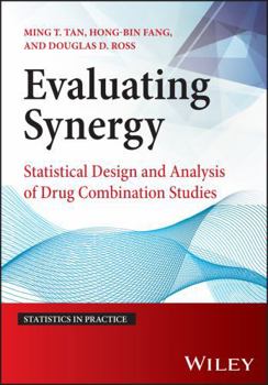 Hardcover Evaluating Synergy: Statistical Design and Analysis of Drug Combination Studies (Statistics in Practice) Book