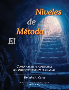 Paperback El Método de Niveles: Cómo hacer psicoterapia sin interponerse en el camino [Spanish] Book