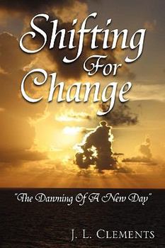 Paperback Shifting for Change: ''The Dawning of a New Day'' Book