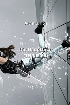 Paperback Die Hauptfigur (THRILLER) [German] Book