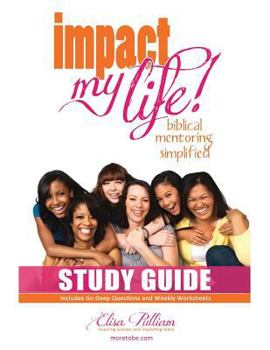 Paperback Impact My Life Study Guide: Biblical Mentoring Simplified Book